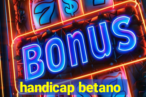 handicap betano